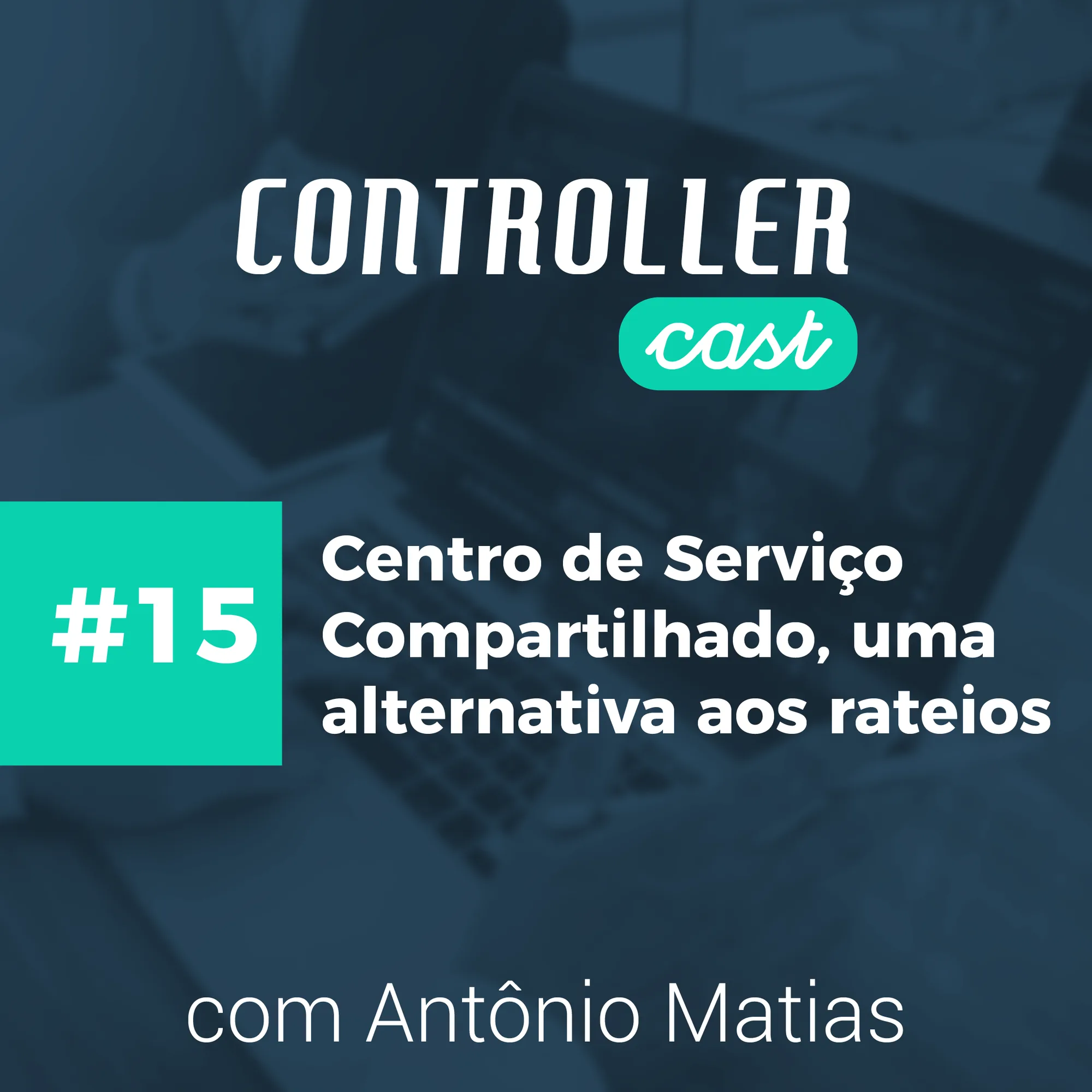 Banner do Controller Cast apresentando centro de serviços compartilhados como alternativa a rateios