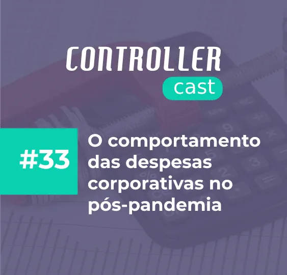 Episódio Controller Cast Thiago Campaz CEO controle de despesas corporativas