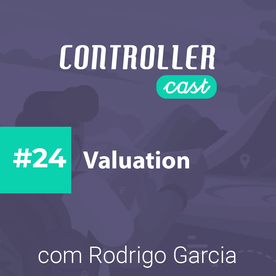 Banner podcast Controller Cast tema valuation empresarial e investimento