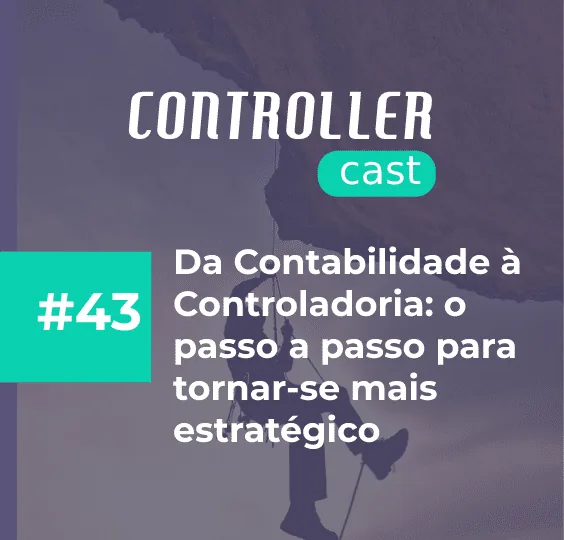 Capa episódio 43 explorando caminho desafios transição contabilidade e controladoria