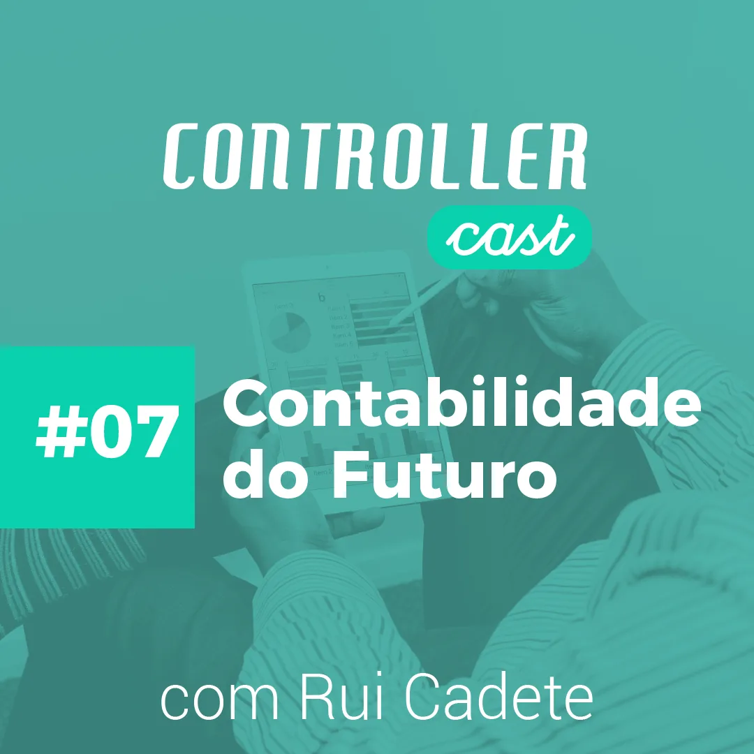 Capa do episódio 07 do Controller Cast com Rui Cadete sobre o futuro da contabilidade