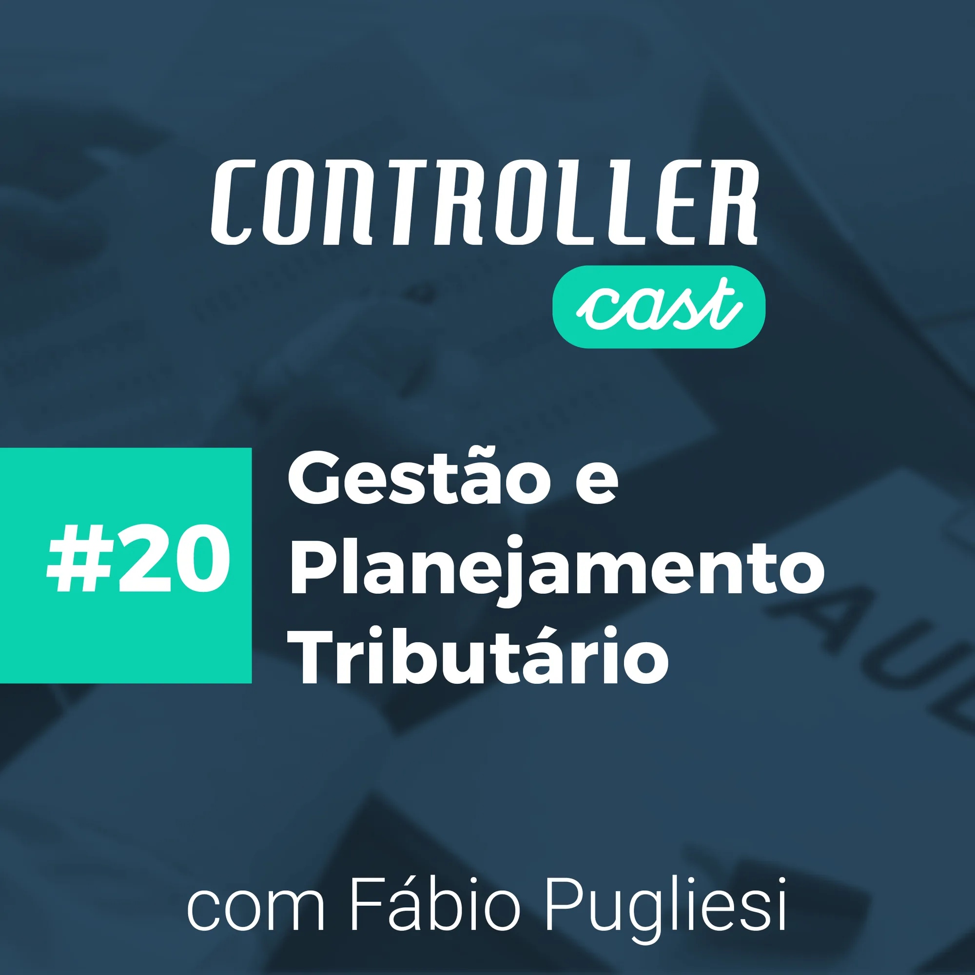 Banner Controller Cast episódio 20 sobre advogado gestao tributaria sp com Fábio Pugliesi