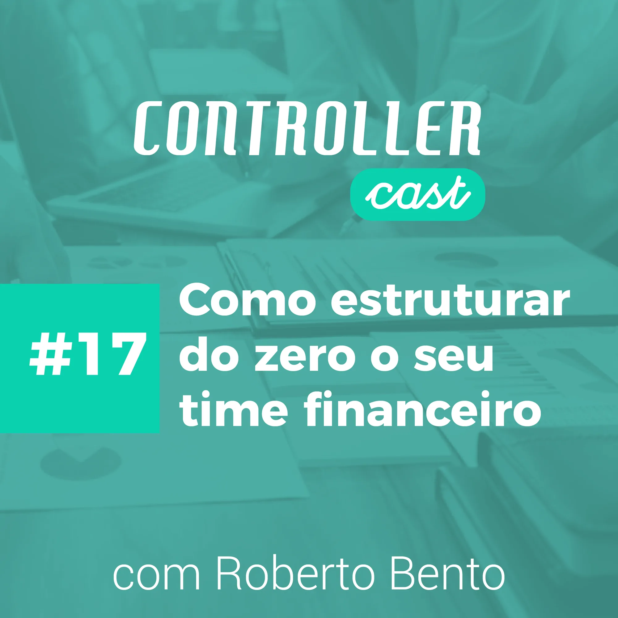 Banner episódio 17 estruturar time financeiro em inglês